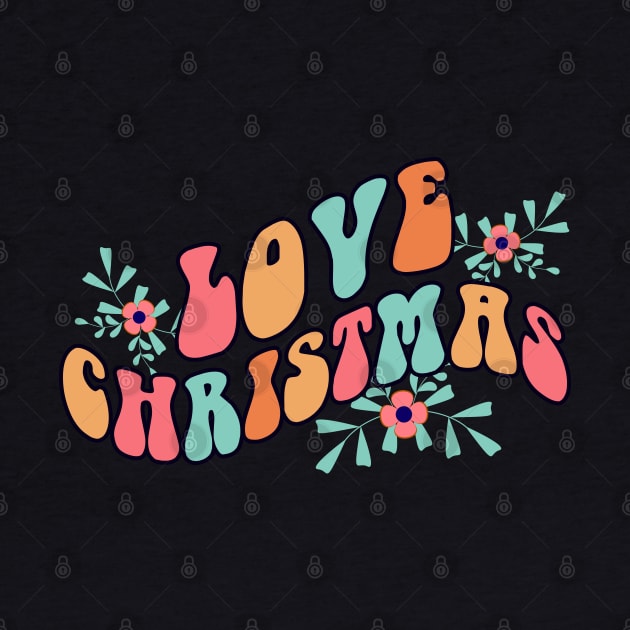 Love Christmas  - retro vintage flower groovy design by RedCrunch